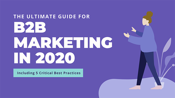 The Ultimate Guide For B2B Marketing In 2020